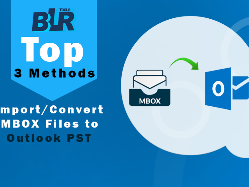 Top 3 Methods: Import/Convert MBOX Files to Outlook PST