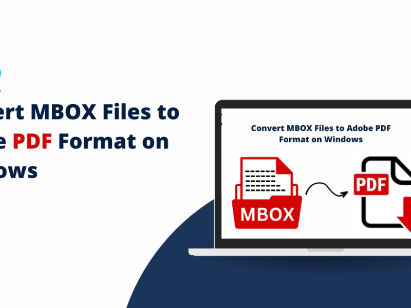 How to Convert MBOX Files to Adobe PDF Format on Windows?