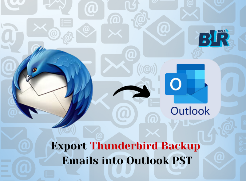 How to Export Thunderbird Backup Emails into Outlook PST?