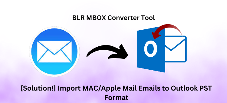 import-all-mac-apple-emails-to-outlook-with-blr-mbox-mail-converter