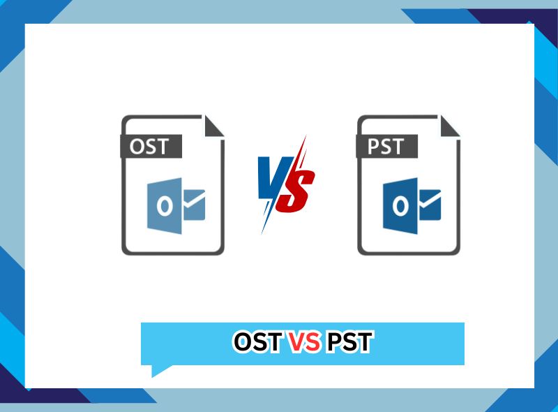 Outlook OST vs PST Files: How Both are Different From Each Other