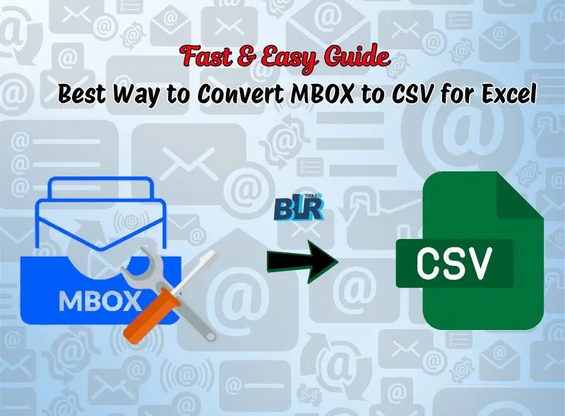 Best Way to Convert MBOX to CSV for Excel: Solved!