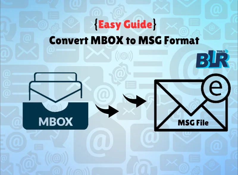 Easy Guide to Convert MBOX to MSG Format