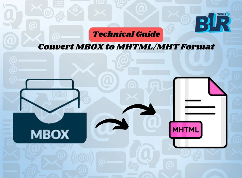 Convert MBOX to MHTML/MHT Format- [Technical Guide]