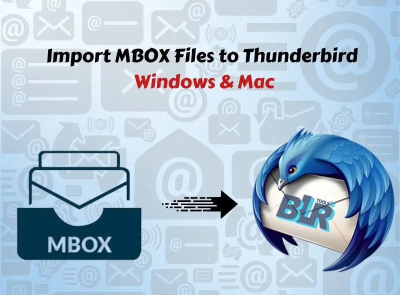 Import MBOX Files to Thunderbird on Windows & Mac