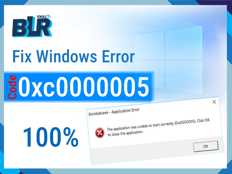 How to Fix Windows Error Code 0xc0000005? – Proven Solutions